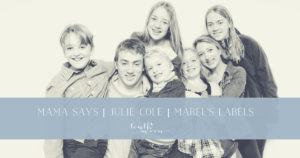 Julie Cole of Mabel's Labels talks about biz success, challenges in motherhood and parenting tips.