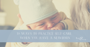 Take good care of yourself with these 10 practical tips for postpartum well-being.